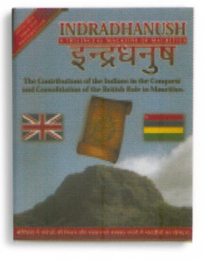 Indradhanush Magazine: The Contributions of the Indians in the Conquest & Consolidations of the British Rule in Mauritius
